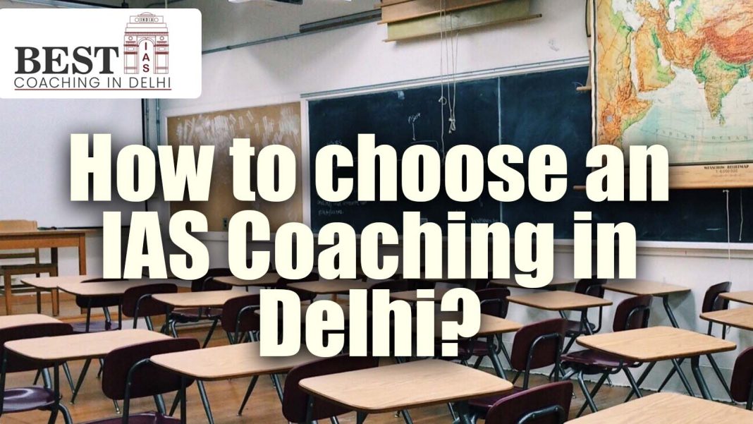 How to choose an IAS Coaching in Delhi?