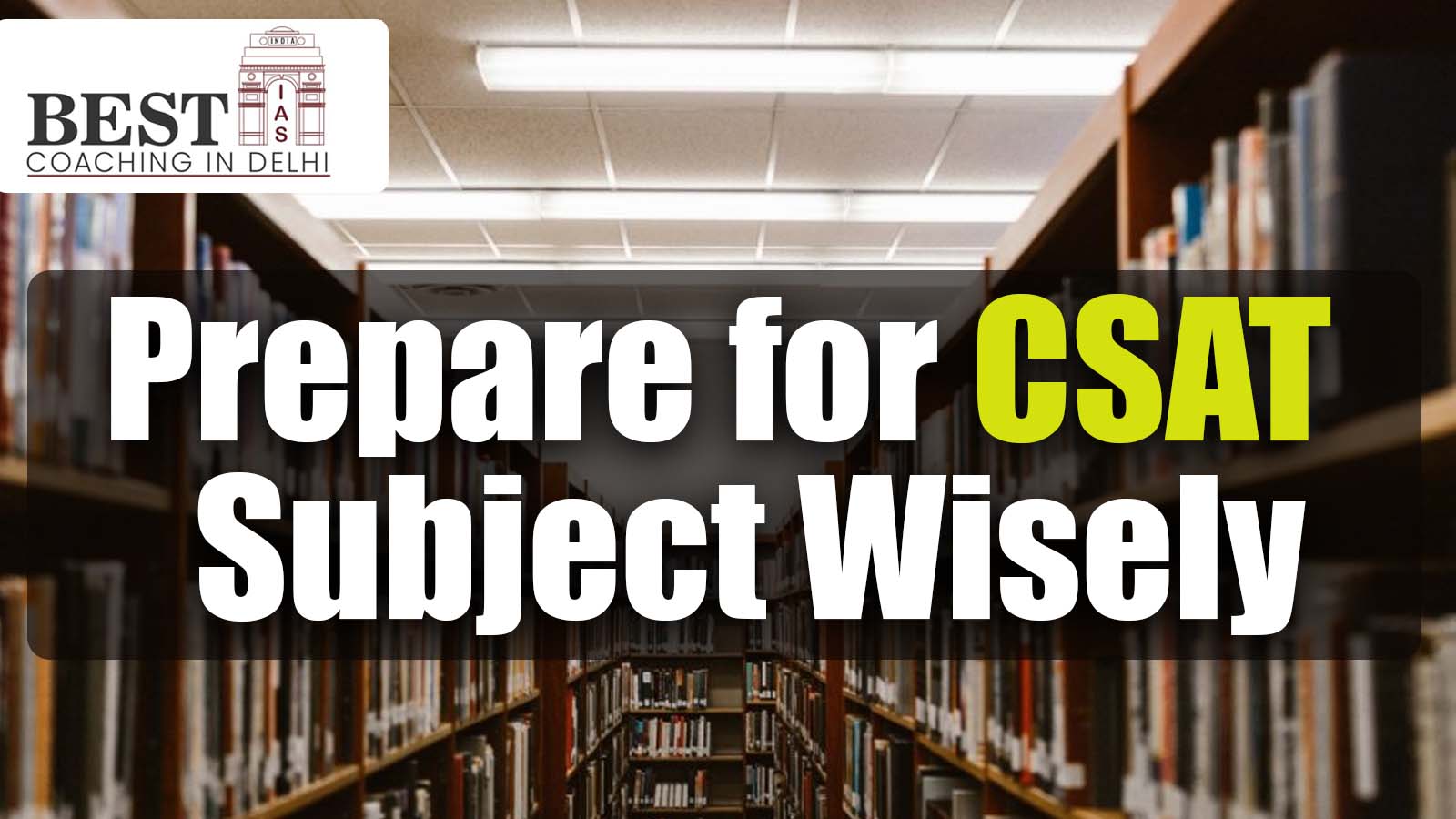 Prepare for CSAT Subject Wisely