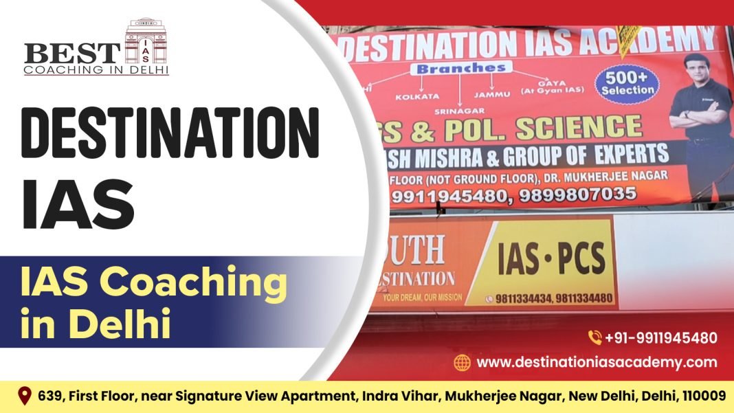 Destination IAS Coaching in Delhi