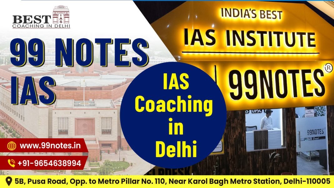 99 Notes IAS Coaching in Delhi