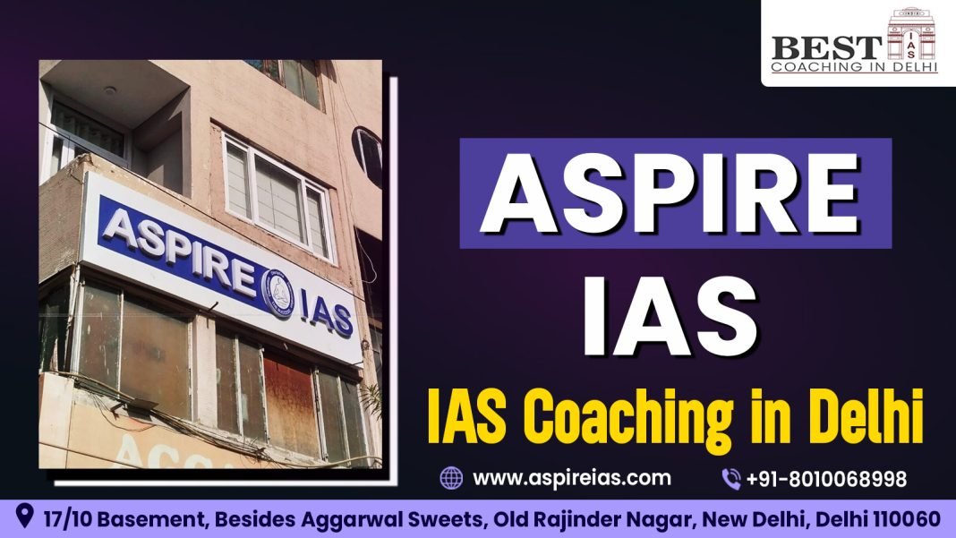 Aspire IAS Coaching in Delhi