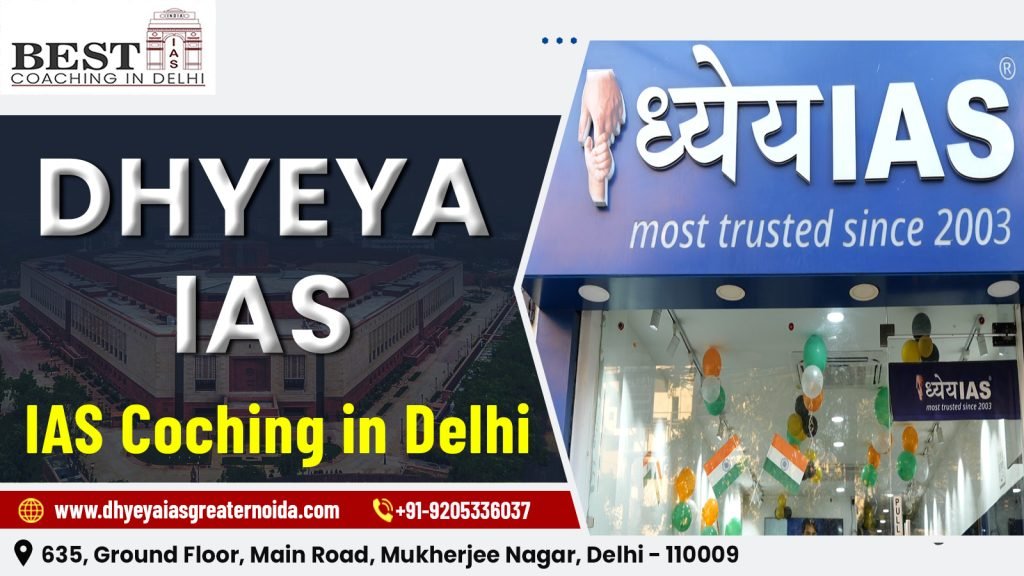 Dhyeya IAS Coaching in Delhi