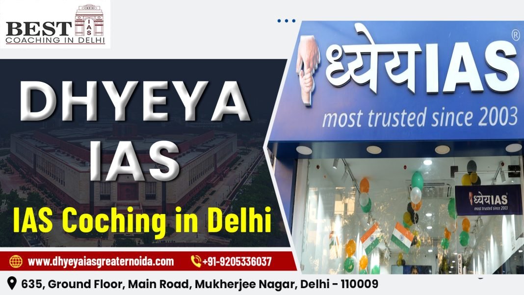 Dhyeya IAS Coaching in Delhi