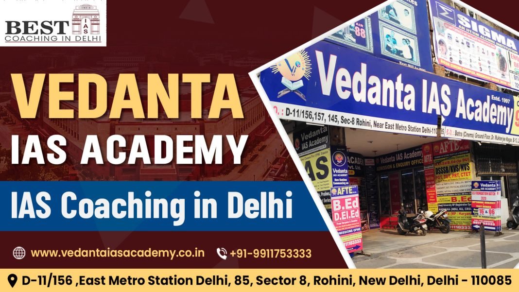Vedanta IAS Academy Coaching in Delhi