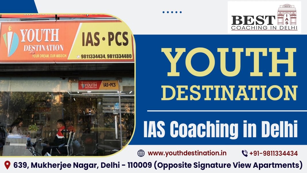 Youth Destination IAS Coaching in Delhi