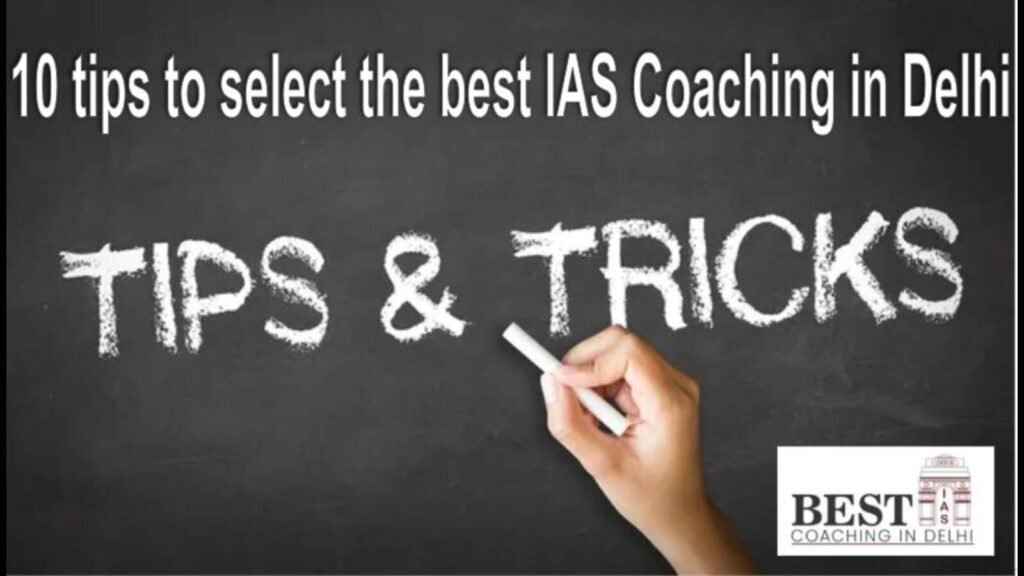 Top 10 tips to select best ias coaching in Delhi