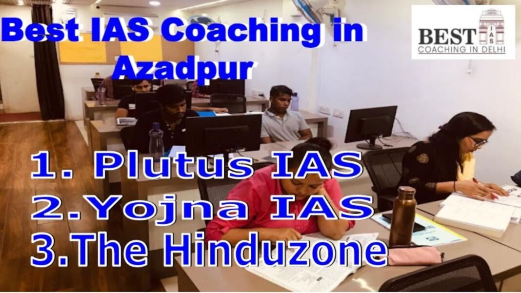 Best 10 IAS coaching in Azadpur Delhi