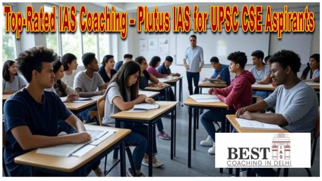 Plutus IAS classroom session for UPSC aspirants – Top-rated IAS coaching institute in India