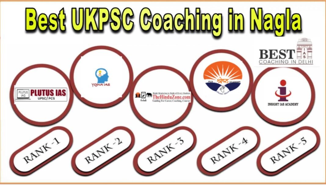Best UKPSC Coaching in Nagla