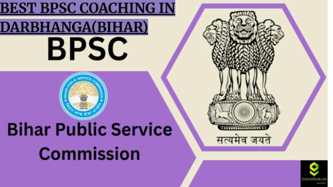 Best BPSC coaching in Darbhanga(Bihar)