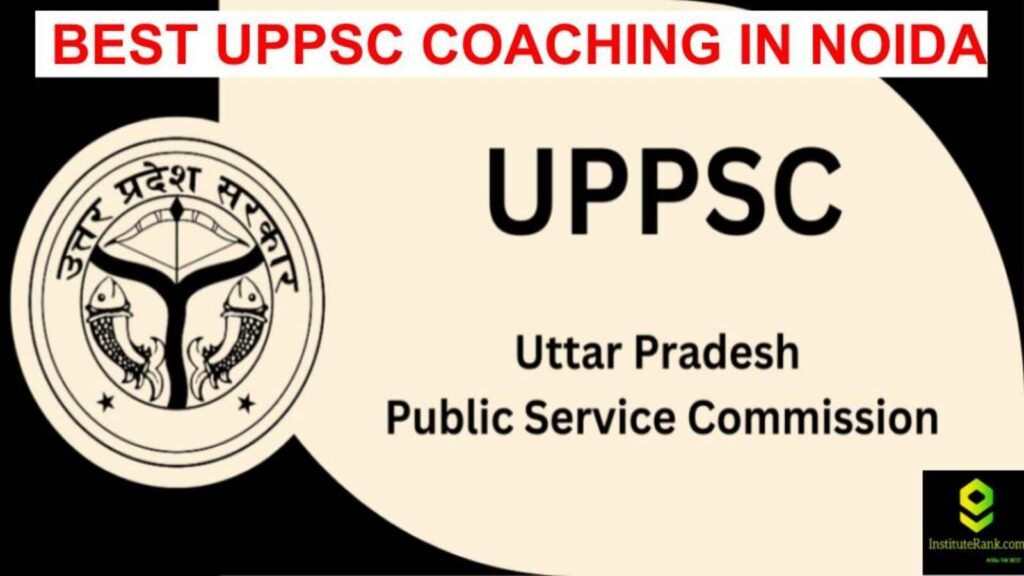 Best UPPSC coaching in Noida