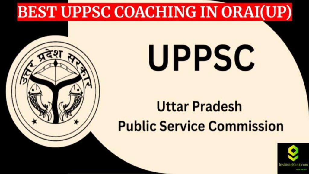 Best UPPSC coaching in Orai(UP)