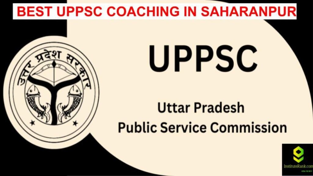 Best UPPSC coachign in 'Saharanpur