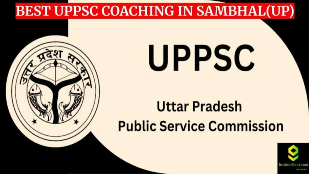 Best UPPSC coaching in Sambhal