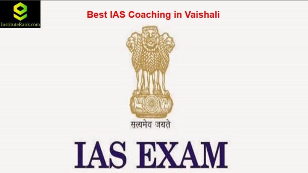 BEST IAS COACHING IN VAISHALI